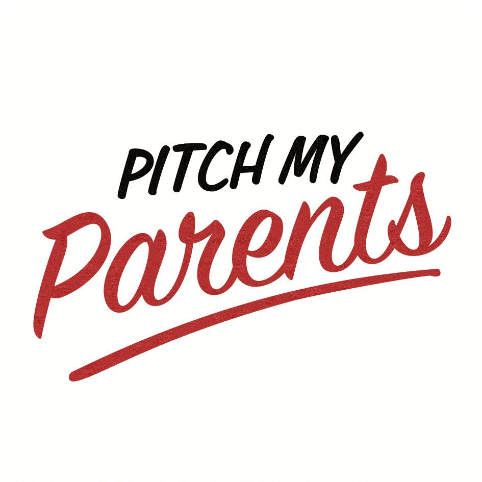 PITCH  MY  Parents