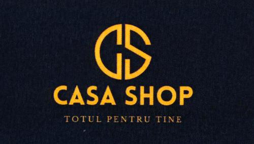 CS CASA SHOP TOTUL PENTRU TINE
