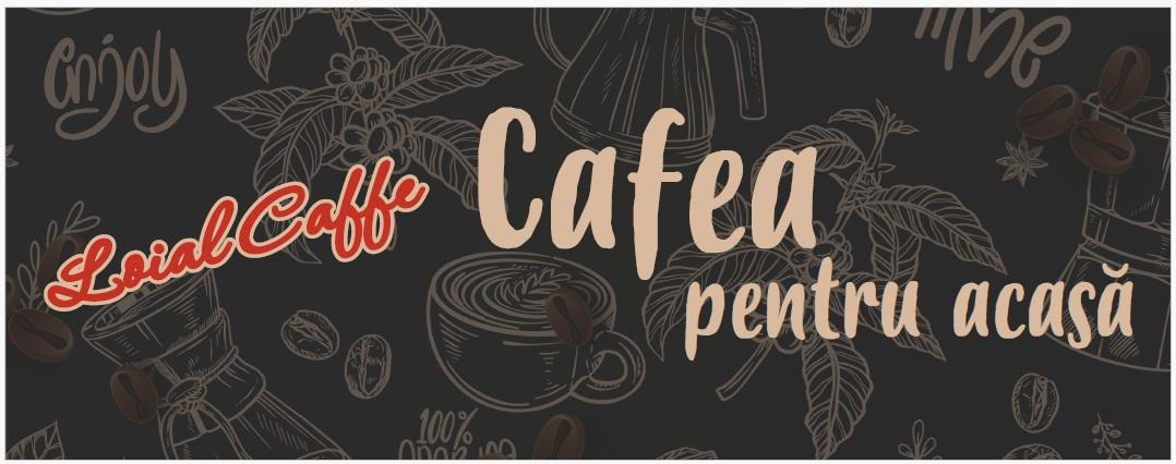 Cafea pentru acasă Loial Caffe