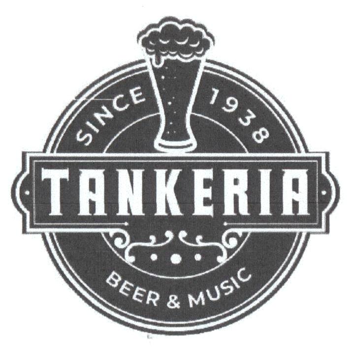 SINCE 1938 TANKERIA BEER & MUSIC