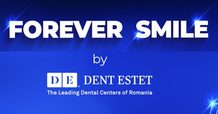 FOREVER SMILE by DENT ESTET. The Leading Dental Centers of Romania.