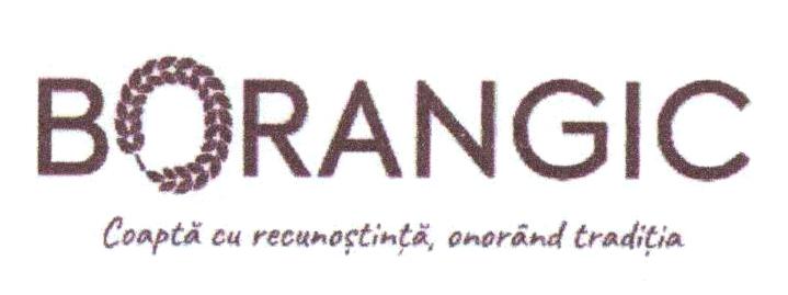 BORANGIC Coaptă cu recunoștință, onorând tradiția