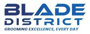 Blade District Grooming Excellence, Every Day