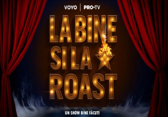 LA BINE SI LA ROAST VOYO PRO-TV UN SHOW BINE FĂCUT!