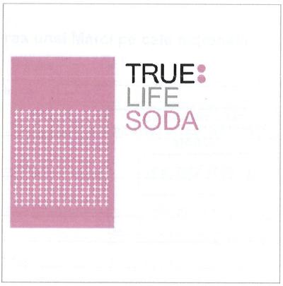 TRUE: LIFE SODA