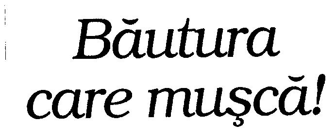 BAUTURA CARE MUSCA!