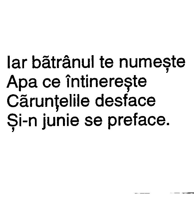 IAR BATRANUL TE NUMESTE APA CE INTINERESTE CARUNTELILE DESFACE SI-N JUNIE SE PREFACE